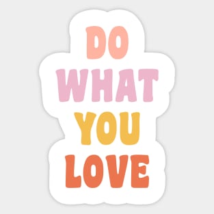 Do What You Love Sticker